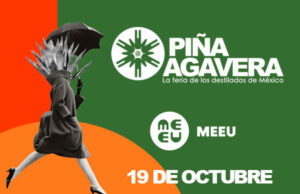 Feria Piña Agavera: La Única Fiesta de los Destilados Mexicanos en España